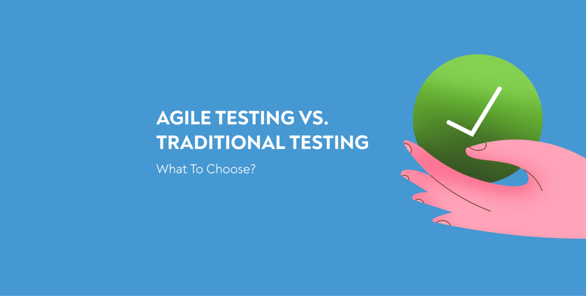 Agile testing vs traditional testing: what to choose?